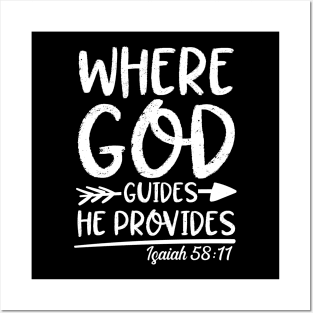 Where God Guides He Provides - Isaiah 58:11 Posters and Art